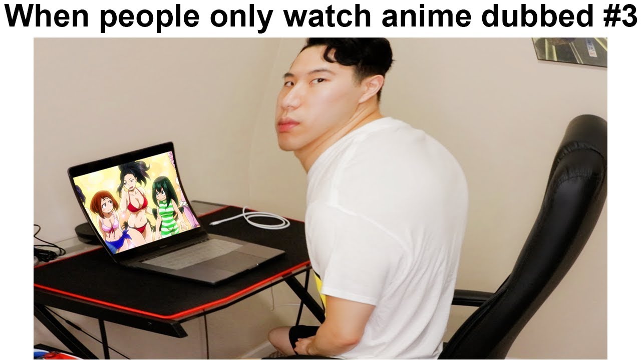 When people only watch anime dubbed #3 - YouTube