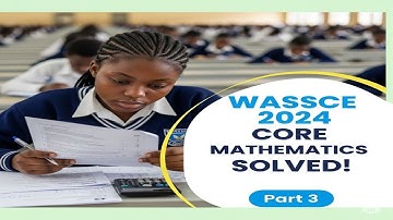 WASSCE 2024 Core Mathematics PASCO Solved!  | Part 3