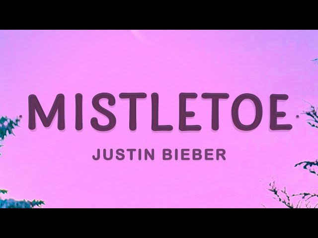 Justin Bieber - Mistletoe (Lyrics) class=