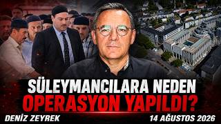 Süleymancılara “Ulak” Operasyonu: 100 Milyar TL İddiası! Deniz Zeyrek: Devlet Neredeydi?