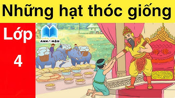 Tiếng Việt Lớp 4 Tập 1 | NHỮNG HẠT THÓC GIỐNG