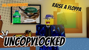 UNCOPYLOCKED RAISE A FLOPPA ( showcase )