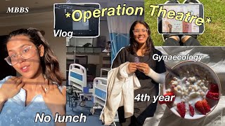 MBBS Vlog 49: 4 hours in *OPERATION THEATRE* (No Lunch) 🧑‍⚕️