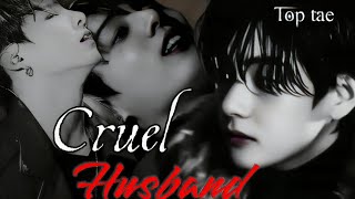 Cruel Husband 🌚⛓️🩶 • Top Tae Oneshort🍿• Use 🎧 #taekook #taekookff 