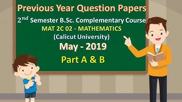 2nd Semester Previous Year Question Paper Mathematics || May 2019 || Part A & B ||Calicut University