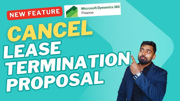 New in D365 F&O- Lease Termination Proposal Cancelation