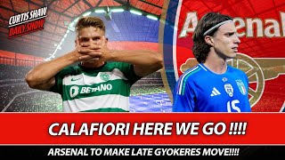 Calafiori Here We Go - Arsenal To Make Late Gyokeres Move - Chiesa On Loan?