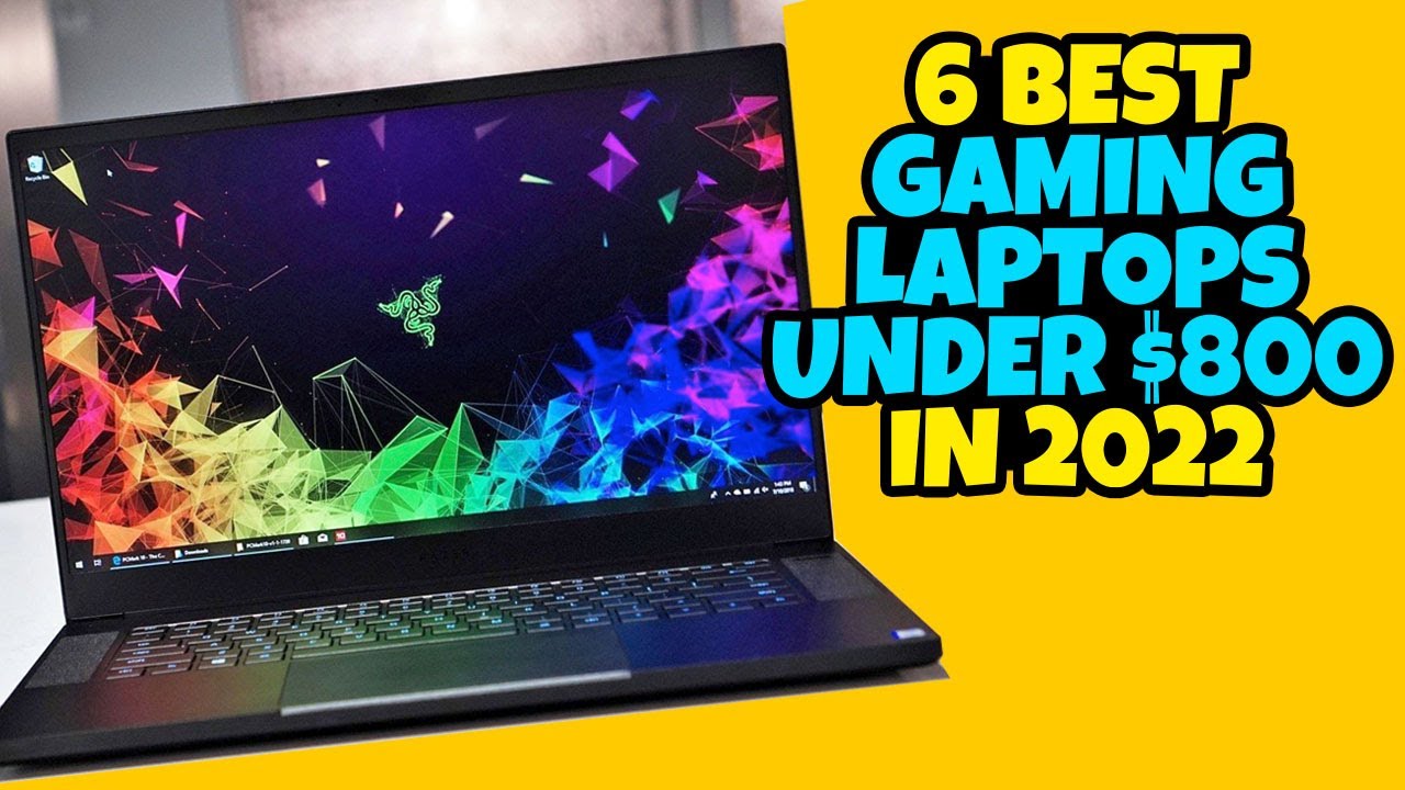 6 Best Gaming Laptops Under 800 in 2022 Top 6 Best Gaming Laptops