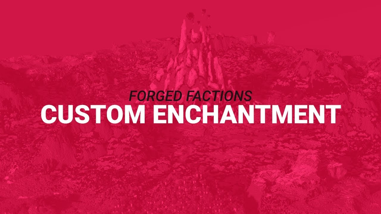 Forged Factions - Custom Enchantment Tutorial