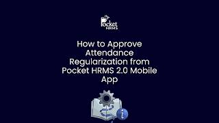 How to approve attendance regularization from Pocket HRMS 2 0 Mobile App screenshot 1