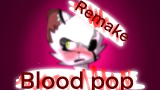 Blood Pop Meme Remake