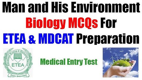 Man and His Environment Chapter Full MCQs | Biology MCQs For ETEA & MDCAT Preparation | Entry Test