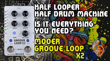 Half Looper, Half Drum Machine. Is it Everything You Need? Mooer Groove Loop X2 Reviewed