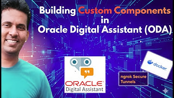 Building Custom Components in Oracle Digital Assistant (ODA)