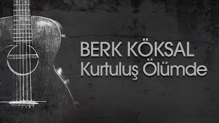 Berk KÖKSAL - Kurtuluş Ölümde Resimi