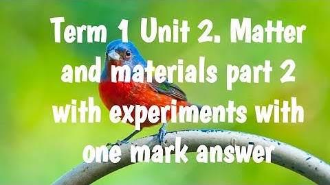 4th std science /Term 1 / unit 2/ Matter and Materials with experiments one mark answers (part 2)