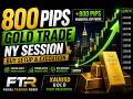 800 Pips Gold Trade | NY Session Buy Setup & Execution