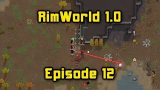 RimWorld 1.0 Episode 12 Let Me Build In Peace Dang It