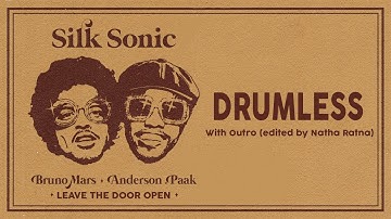 DRUMLESS "Leave The Door Open" - Bruno Mars, Anderson Paak, Silk Sonic  with outro | edited by Natha
