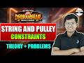🔥 String &amp; Pulley Constraint – Theory + Problems | JEE Advanced 2026 | JEE Physics | Aniruddha Sir
