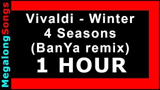 Vivaldi - Winter - The 4 Seasons (BanYa remix) 🔴 [1 HOUR LOOP] ✔️