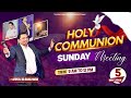 Sunday holy communion service   06052024