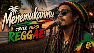 Cover Versi Reggae - Menemukanmu (Bakul Musik)