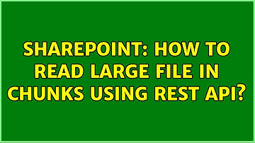 Sharepoint: How to read large file in chunks using REST api?