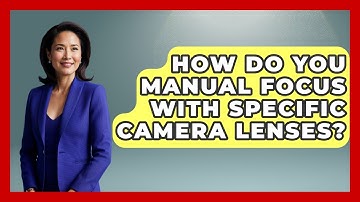 How Do You Manual Focus With Specific Camera Lenses? - Image Review Studio