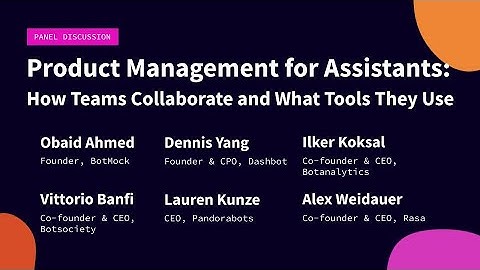 Product Management for Assistants (Panel Discussion), Rasa Developer Summit 2019