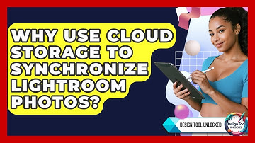 Why Use Cloud Storage To Synchronize Lightroom Photos? - Design Tool Unlocked