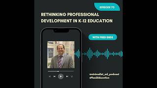 Ep 070 — Rethinking Professional Development in K-12 Education with Fred Ende