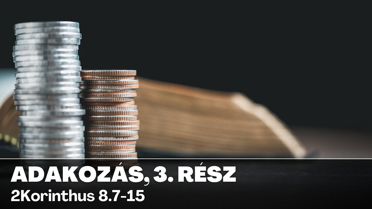 2Korinthus sorozat, 29. rész: Józan áldozat - 2Kor 8.7-15