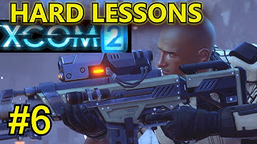 XCOM 2 Episode 6 - Hard Lessons (Commander Difficulty)
