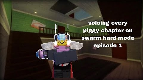 Roblox piggy soloing every chapter on swarm + hard mode (episode 1)