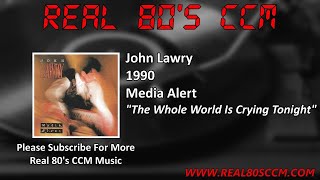 John Lawry - The Whole World Is Crying Tonight