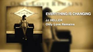Watch Jj Heller Everything Is Changing video