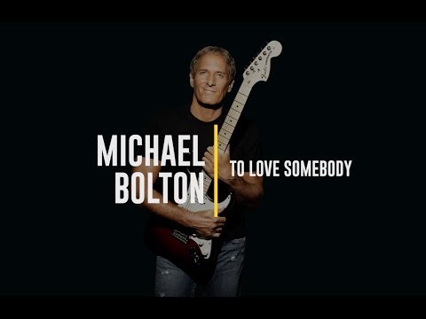 Michael Bolton - To Love Somebody (Lyric Video)