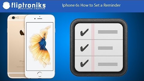 Iphone 6s - How To Set a Reminder - Fliptroniks.com