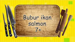 RESEP DAN CARA BUAT MPASI 7 BULAN | BUBUR IKAN SALMON - Durasi: 2.20. RESEP DAN CARA BUAT MPASI 7 BULAN | BUBUR IKAN SALMON - Durasi: 2.20.