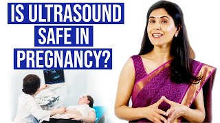 Is ultrasound safe in pregnancy | Dr Anjali Kumar | Maitri
