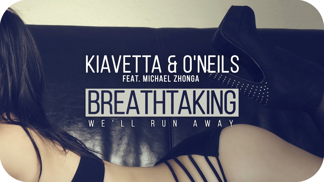 在 YouTube 上观看 Kiavetta & O'Neils feat. Michael Zhonga - Breathtaking (We'll Run Away) [Radio Edit]