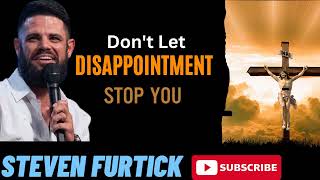 Don't Let Disappointment Stop You  _  Steven Furtick