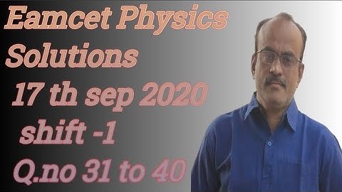 EAMCET Previous Years Papers Physics 2020 shift 1 Solutions Q.No 31 to 40