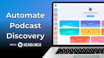 How to automate podcast discovery and growth with Headliner