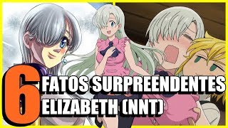 6 FATOS SURPREENDENTES sobre ELIZABETH do CLÃ DAS DEUSAS em NANATSU NO TAIZAI