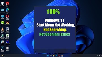 How to Fix Windows 11 Start Menu Not Working, Not Searching, Not Opening Issues