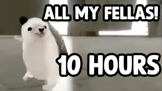 All My Fellas! (Hedgehog Edition) 10 Hours