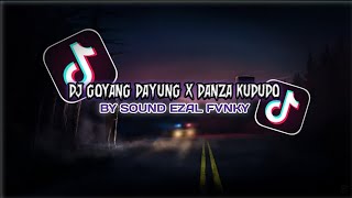 DJ GOYANG DAYUNG X DANZA KUDUDO ||  BY SOUND EZAL FVNKY