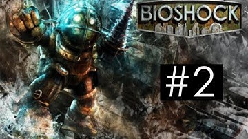 Bioshock - Walkthrough - Part 2 Big Daddy & Little Sister (Lets Play Gameplay/Commentary)